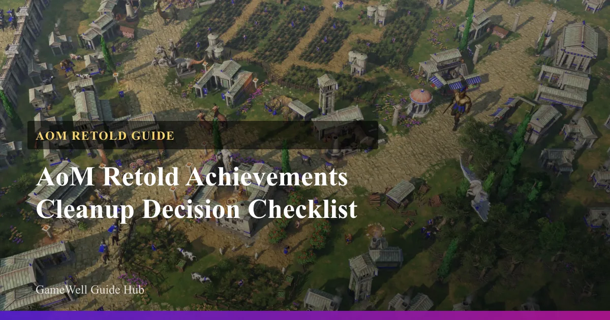 AoM Retold Achievements Cleanup Decision Checklist